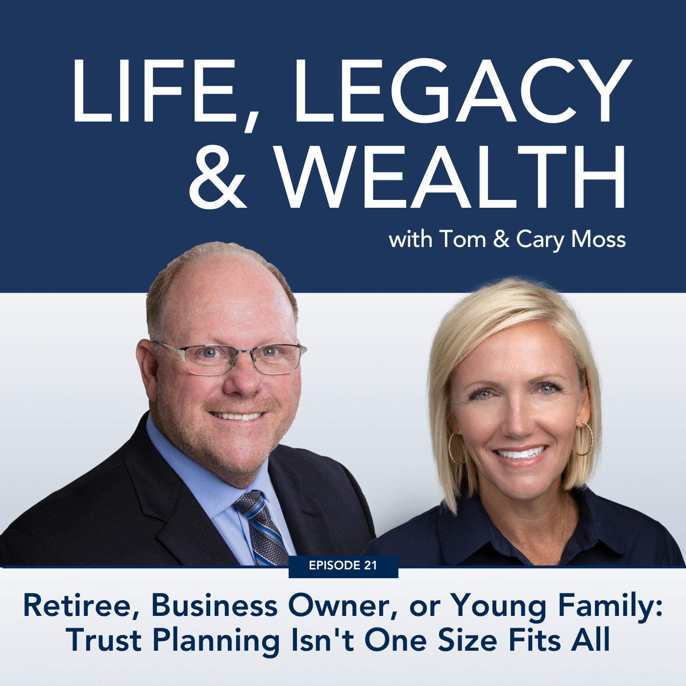021: Retiree, Business Owner, or Young Family: Trust Planning Isn’t One Size Fits All